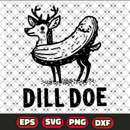 Dill Doe SVG - EPS - PNG _ DXF Deer humor digital download files 