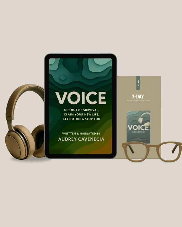 VOICE: Get out of Survival... &amp; 7-Day Voice Emancipation Guide