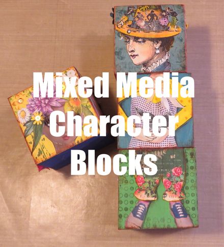 Mixed Media Character Blocks