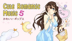 Cute Romantic Music Pack 5 [Kawaii Pop]