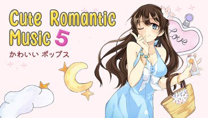 Cute Romantic Music Pack 5 [Kawaii Pop]