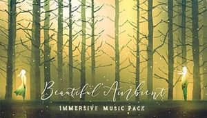 Immersive Beautiful Ambient Music Pack