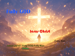 Jesus Christ Fully GOD Fully Man - so what?  Video