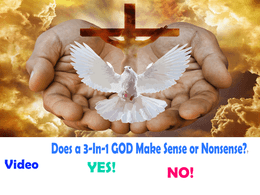 Does A 3-In-1 GOD Make Sense or Nonsense?  Video