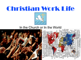 Christian Work Life - In the World and In the Church
