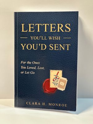 Letters You&#x27;ll Wish You&#x27;d Sent