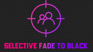 Selective Fade In/Out