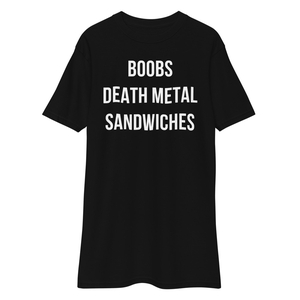 BOOBS‚ DEATH METAL, SANDWICHES - Men&#x27;s Premium Heavyweight Tee