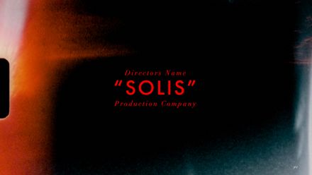 Solis - Directors Treatment Template