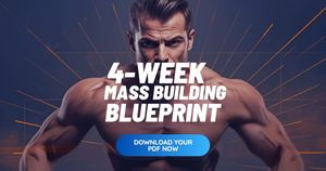 4-Week Mass Building Blueprint - Build Serious Size. Strength. Confidence.