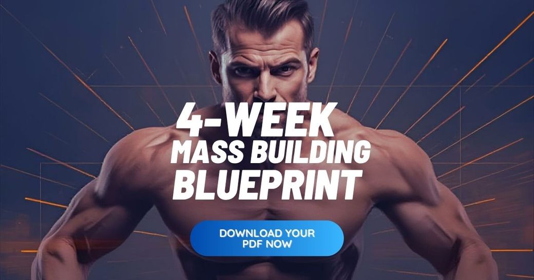 4-Week Mass Building Blueprint - Build Serious Size. Strength. Confidence.