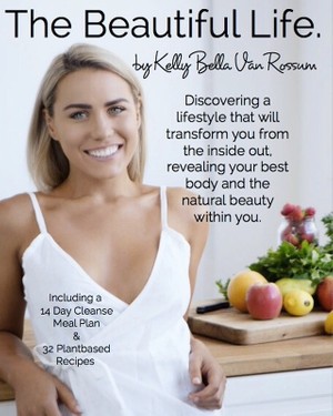 The Beautiful Life - by Kelly Bella Van Rossum