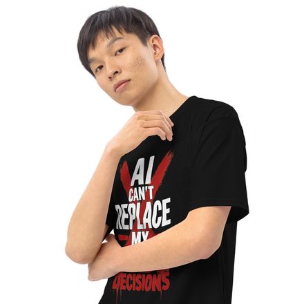 "AI Can't Replace My Bad Decisions" T-Shirt – Chief Luddite Edition