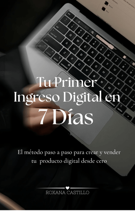 Tu Primer Ingreso Digital en 7 Dias