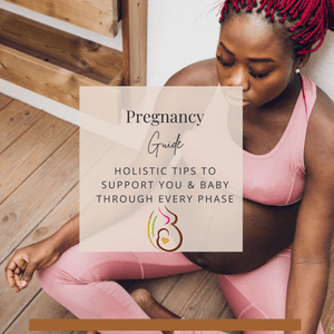 Pregnancy Guide: Holistic Support for You and Baby Through Every Phase