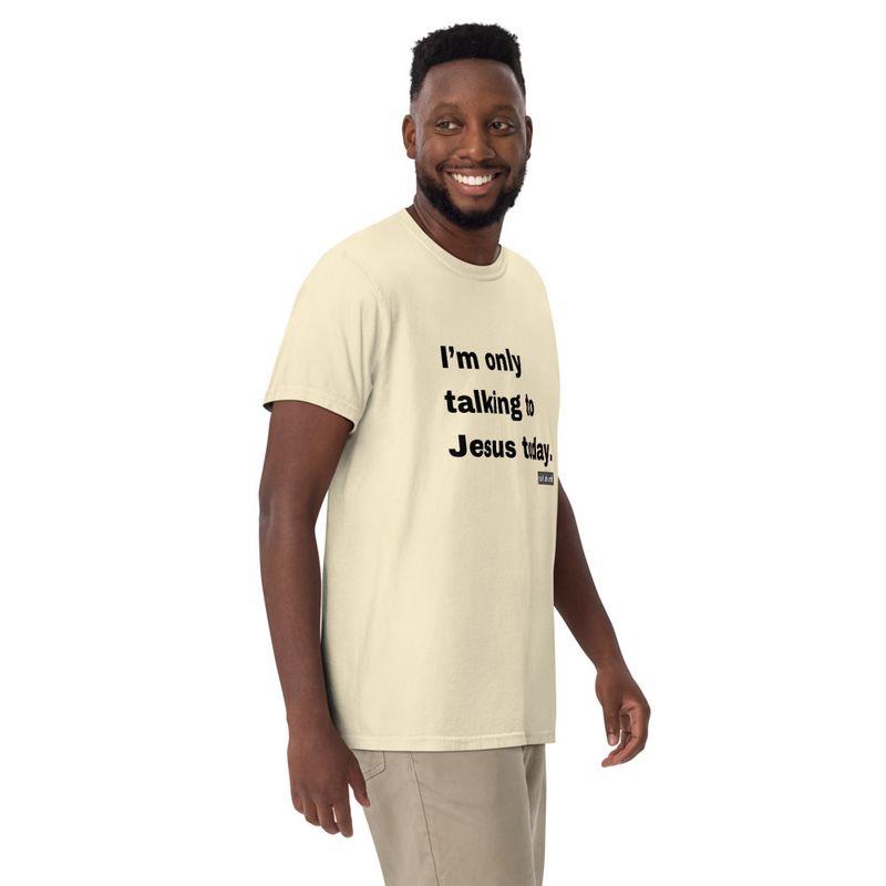 Only Talking to Jesus Tee