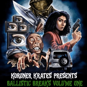 Koroner Krates - Ballistik Breaks Vol 1