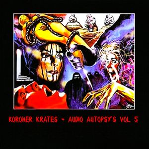 Koroner Krates - Audio Autopsy&#x27;s Vol 5