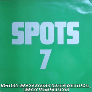 Spots 7 (Action Background Music For Films , Radio &amp; Television)