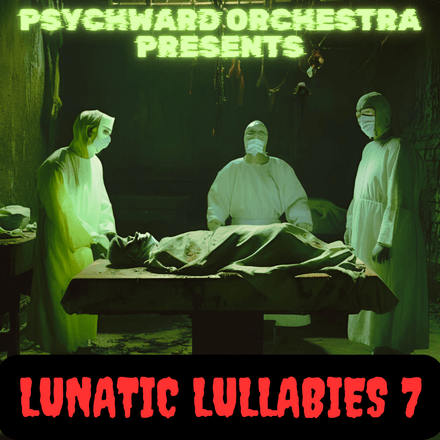Psychward Orchestra Lunatic Lullaby&#x27;s Vol 7