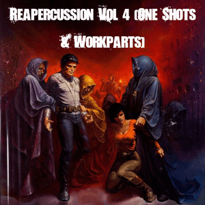 Reapercussion Vol 4 (One Shots &amp; Workparts)