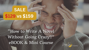 How To Write A Novel Without Going Crazy