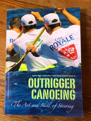 Outrigger Canoeing - The Art and Skill of Steering by Steve West