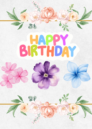 Happy Birthday Greeting Card: Colorful Birthday Card with Flowers