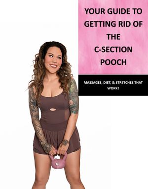 Your Guide to Getting Rid of the C-Section Pooch