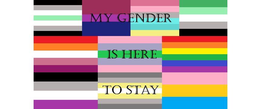 My Gender Is Here To Stay