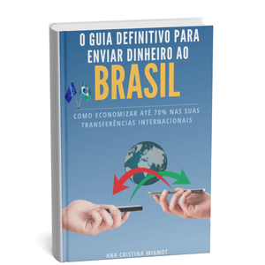 Guia gratuito: como economizar nas suas transferências para o Brasil vivendo na Europa