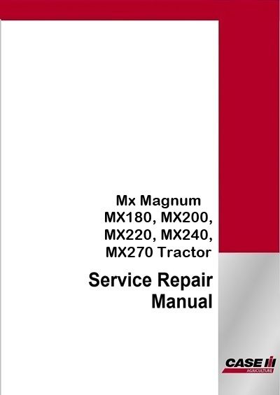 Case IH Mx Magnum MX180, MX200, MX220, MX240, MX270 Tractor Service Pdf Manual
