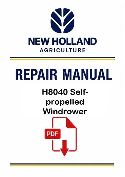 New Holland H8040 Self-propelled Windrower Service Pdf Manual