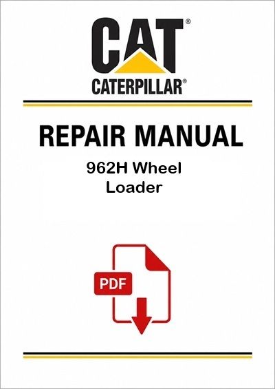 Caterpillar 962H Wheel Loader Service Repair Pdf Manual