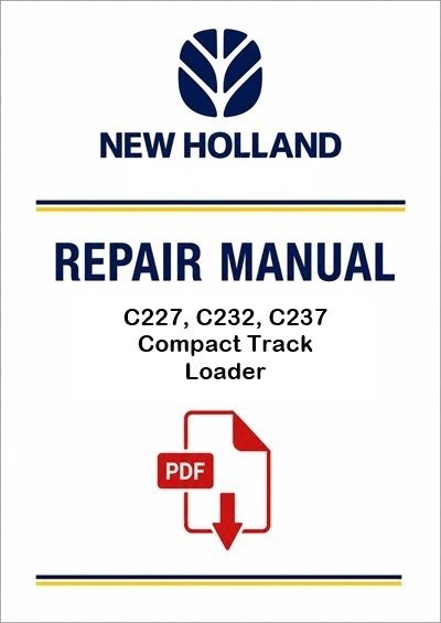 New Holland C227, C232, C237 Compact Track Loader Service Pdf Manual (p. Nb. 48068128)