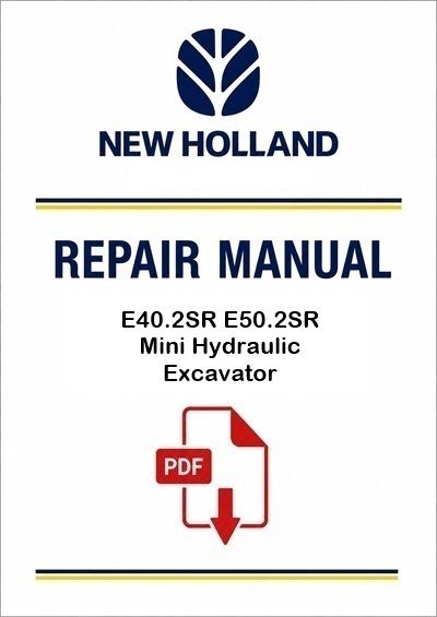 New Holland E40.2SR E50.2SR Mini Hydraulic Excavator Service Pdf Manual (P. Nb. 60413411)