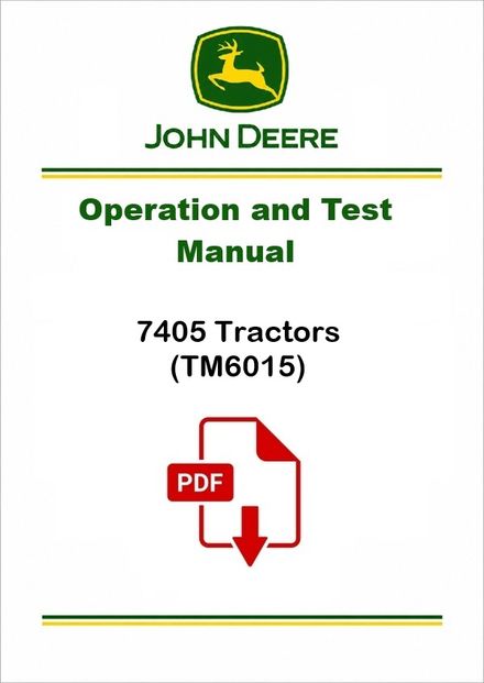 John Deere 7405 Tractors Operation and Test Manual TM6015