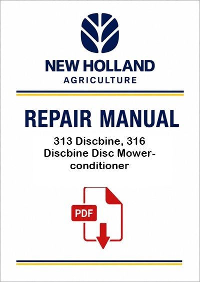 New Holland 313 Discbine, 316 Discbine Disc Mower-conditioner Service Pdf Manual 