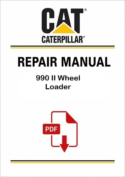Caterpillar 990 II Wheel Loader Service Repair Pdf Manual