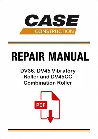 Case DV36, DV45 Vibratory Roller and DV45CC Combination Roller Service Pdf Manual (Tier 4a (interim)