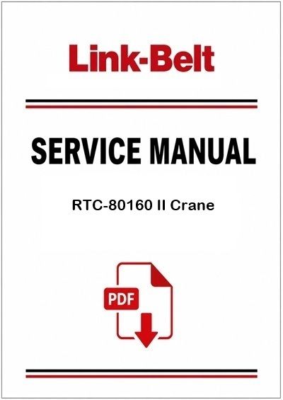 Link Belt RTC-80160 II Crane Service Pdf Manual