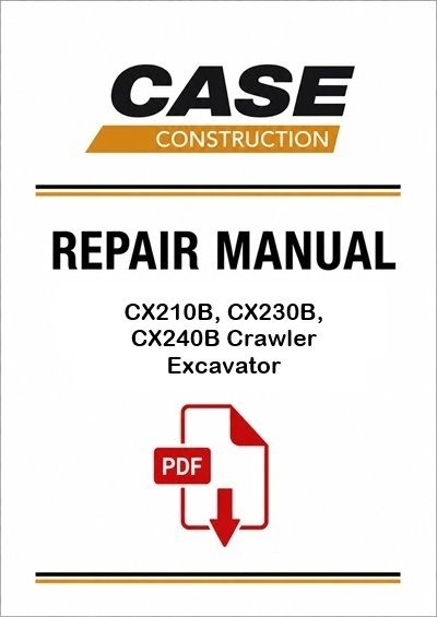 Case CX210B, CX230B, CX240B Crawler Excavator Service Pdf Manual (Pb. No. 47780297) 2014