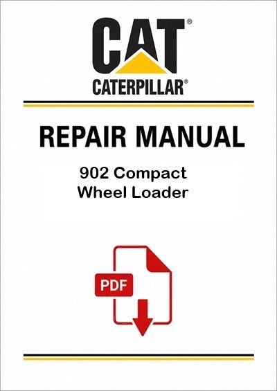 Caterpillar 902 Compact Wheel Loader Service Repair Pdf Manual