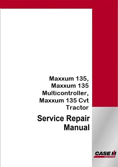 Case IH Maxxum 135, Maxxum 135 Multicontroller, Maxxum 135 Cvt Tractor Service Pdf Manual (Tier 4b F