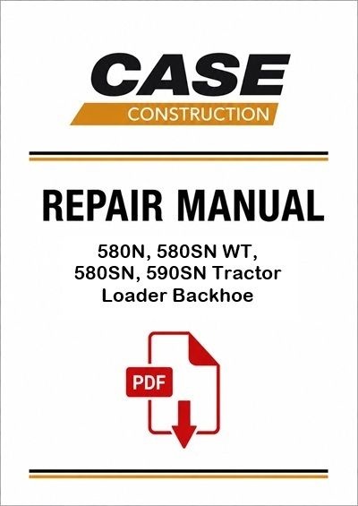 Case 580N, 580SN WT, 580SN, 590SN Tractor Loader Backhoe Service Pdf Manual (Pb. No. 47860801)