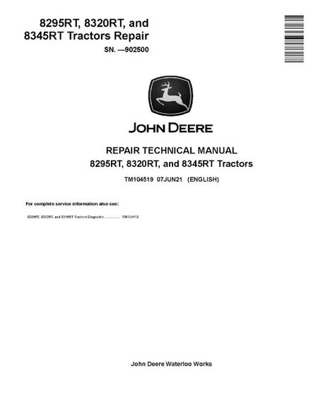 John Deere 8295RT, 8320RT and 8345RT Tracked Tractors (SN. up to 902500) Repair Manual (TM104519)