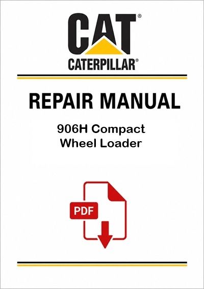 Caterpillar 906H Compact Wheel Loader Service Repair Pdf Manual