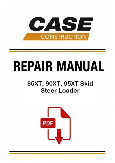 Case 85XT, 90XT, 95XT Skid Steer Loader Service Pdf Manual