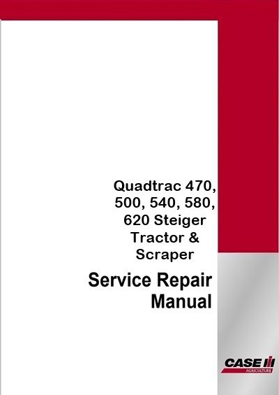 Case IH Quadtrac 470, 500, 540, 580, 620 Steiger Tractor &amp; Scraper Service Pdf Manual (Stage IV)