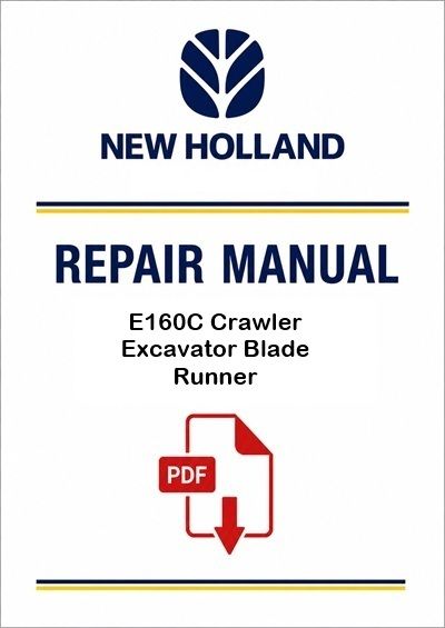New Holland E160C Crawler Excavator Blade Runner Service Pdf Manual (p. Nb. 47497833A)